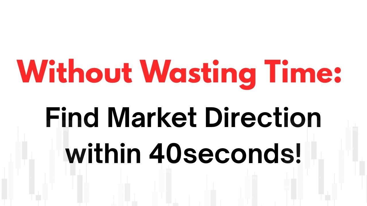 How to Find Market Direction in 40 seconds (Directional Bias) Advanced MSNR