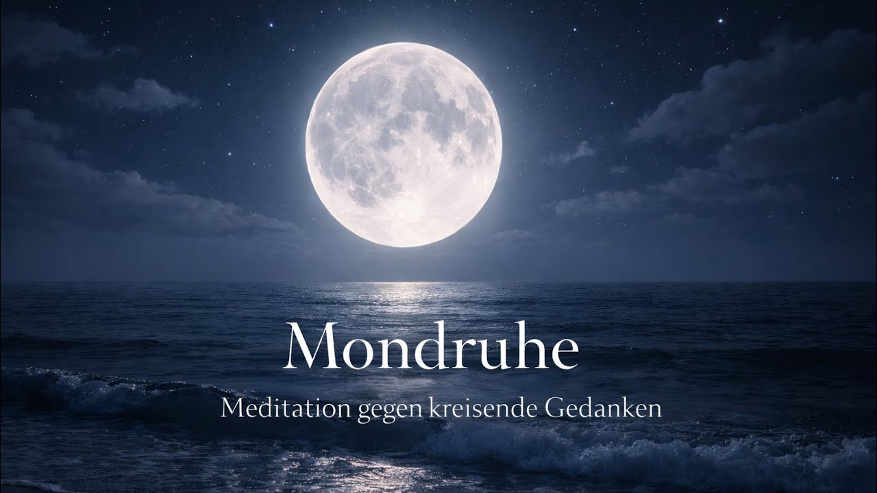 Mondruhe Meditation gegen kreisenden Gedanken #ambientmusic 