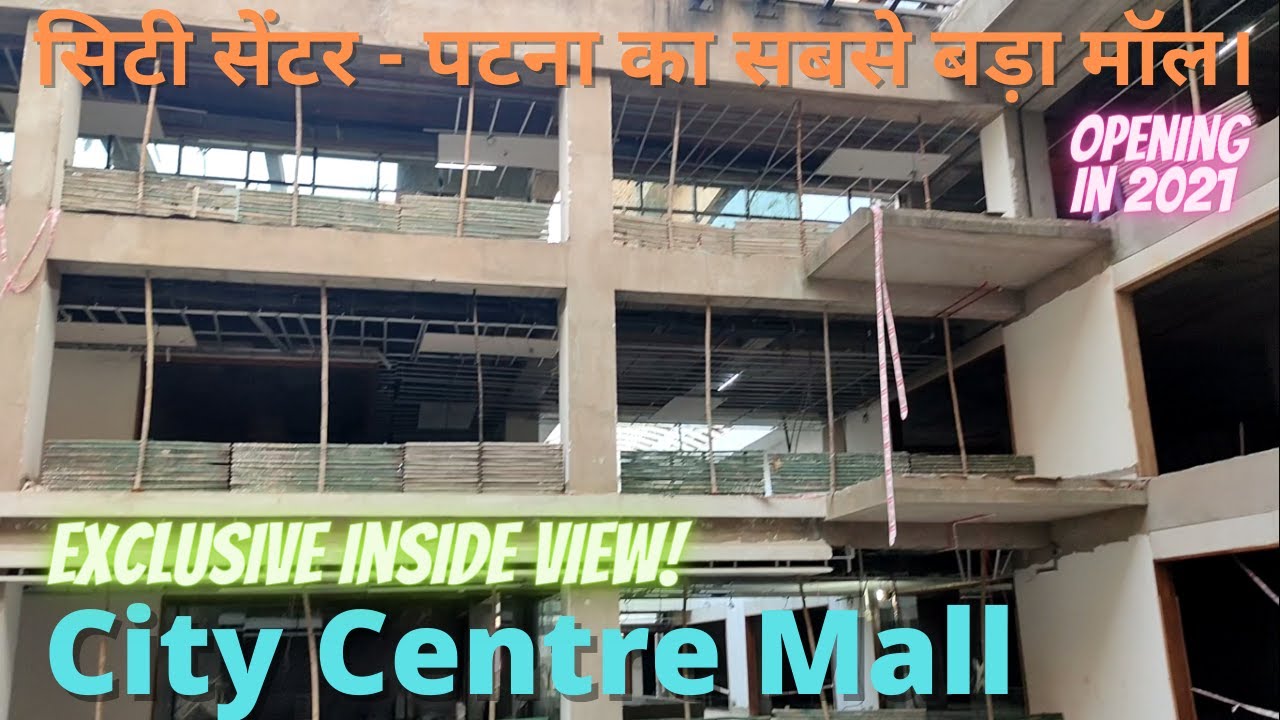 City Centre Mall | Inside View & Status | Exclusive Video | Patna City Center Mall | May'21 Updates