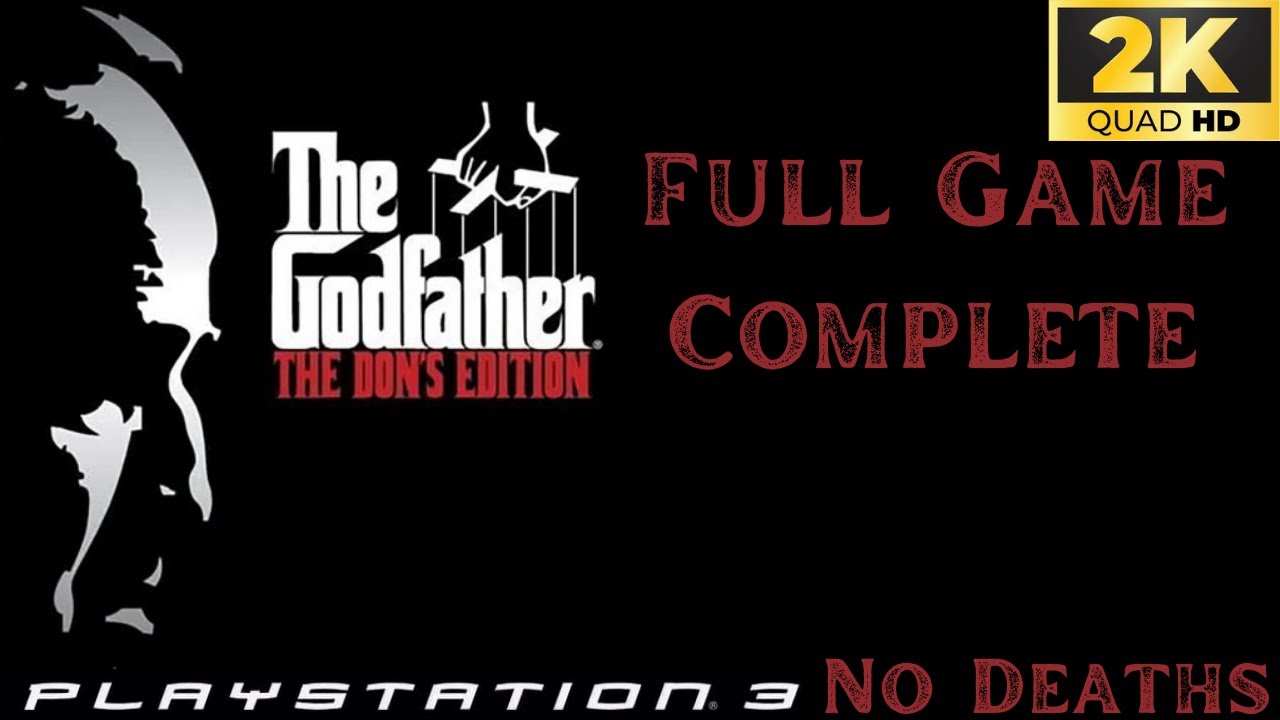 The Godfather The Don's Edition Full Game Complete No Deaths (UHD 60FPS PlayStation 3 Edition)
