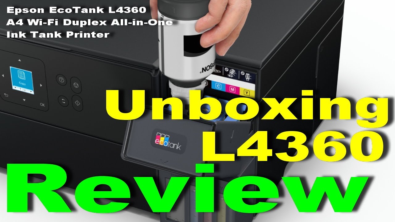 Epson L4360 Unboxing Review Epson EcoTank L4360 A4 Wi-Fi Duplex All-in-One Ink Tank Printer