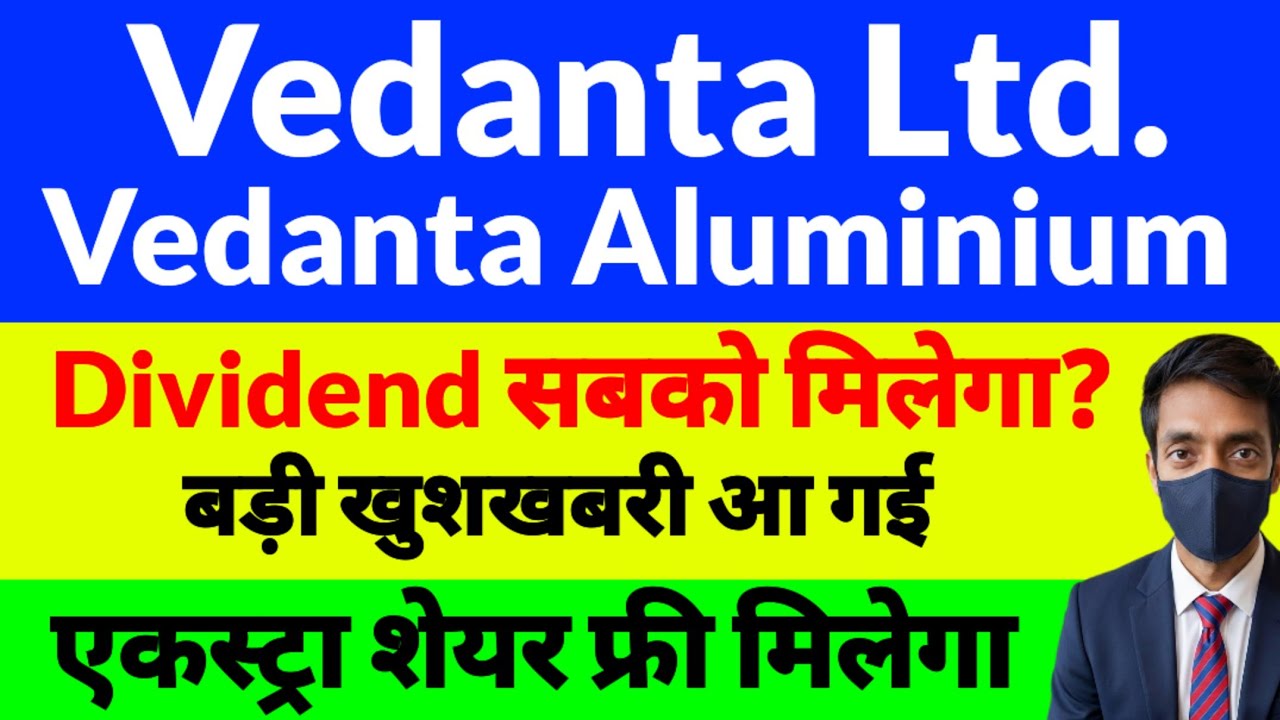Vedanta share news today, Vedanta Aluminium share latest news, Vedanta dividend news, Vedanta dem...