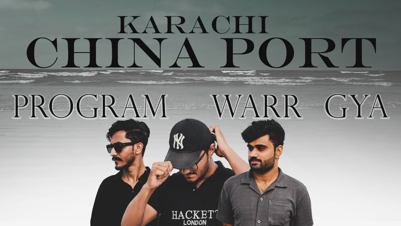 KARACHI CHINA PORT/ PROGRAM WARRR GYA/ AGAY JANAY SY ROK DIYA
