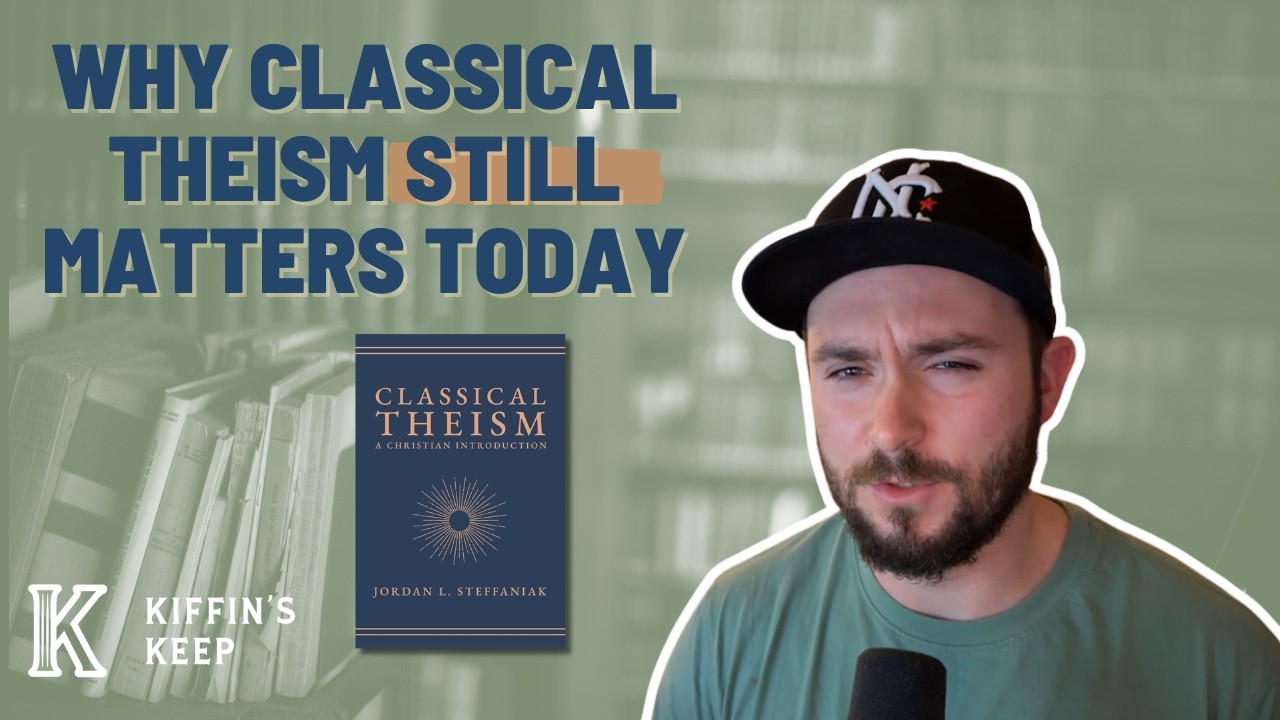 Почему классический теизм по-прежнему важен сегодня — «Крепость Киффина», эпизод 82