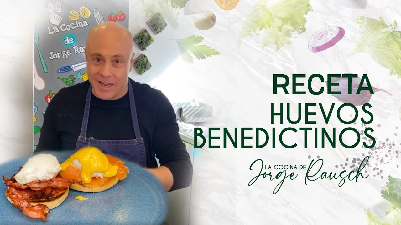 Receta de Huevos Benedictinos I Jorge Rausch
