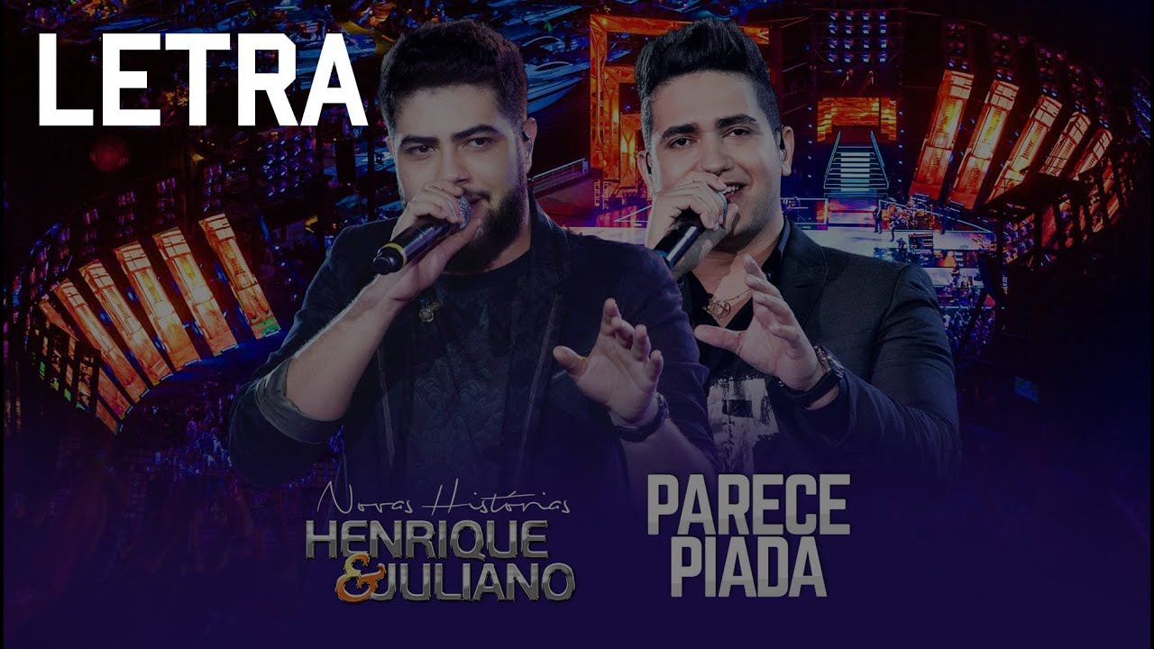 Henrique e Juliano - Parece Piada Letra