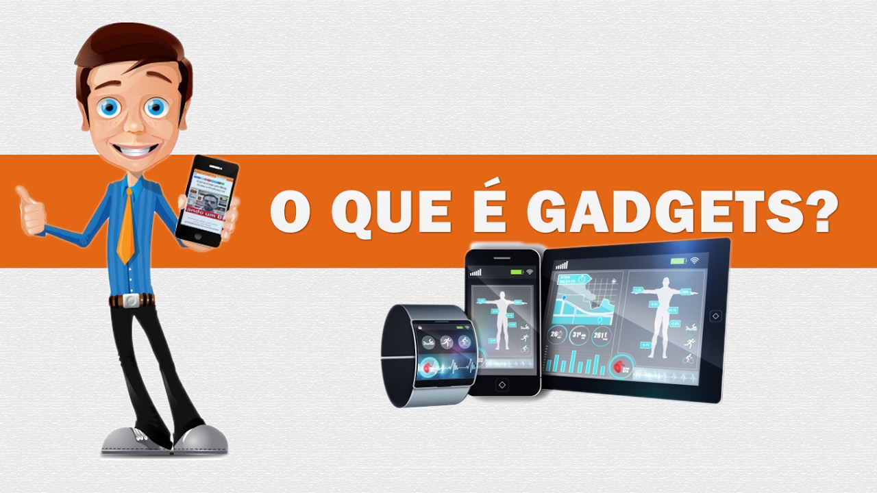 O que é Gadgets