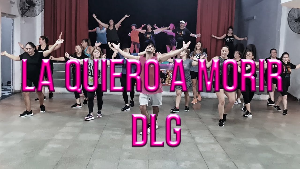 LA QUIERO A MORIR💀💘  DLG Coreografia ZUMBA FITNESS Augusto Buccafusco