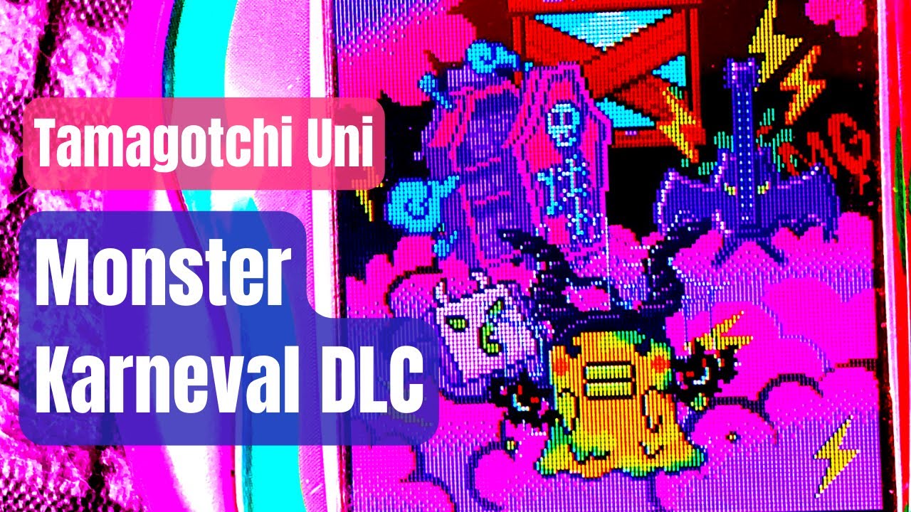 TAMAGOTCHI UNI  - Monster Karneval DLC