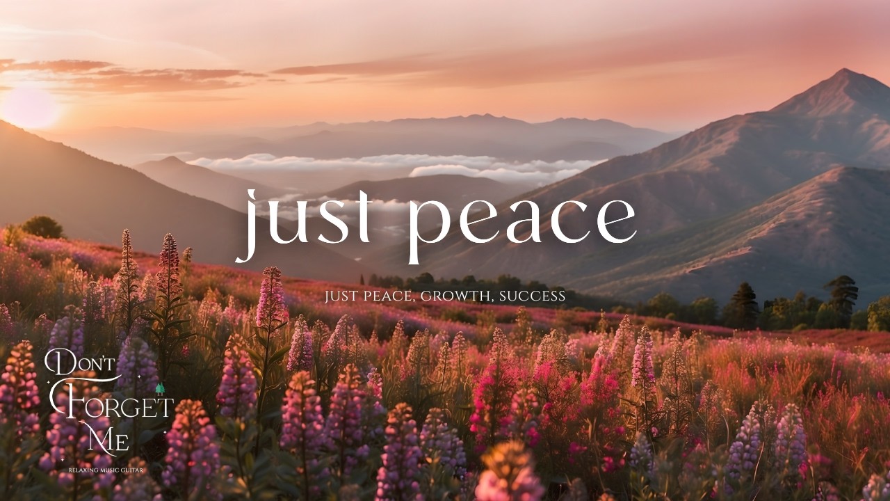 Just Peace, Growth, Success 🌿🍂 Relaxing Guitar Music for Sleep, Calm & Stress Relief