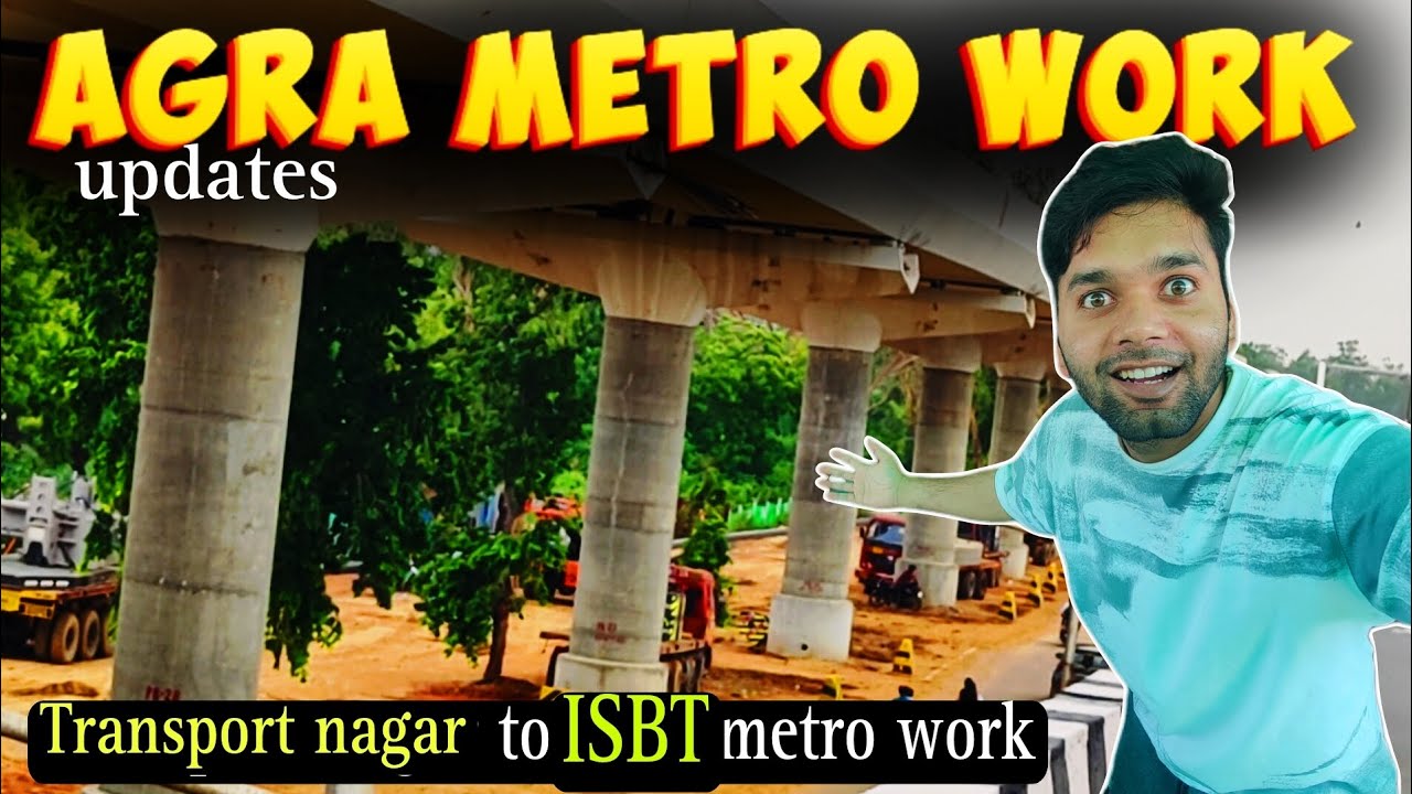 Agra metro| Transport nagar to ISBT metro work| Agra metro updates