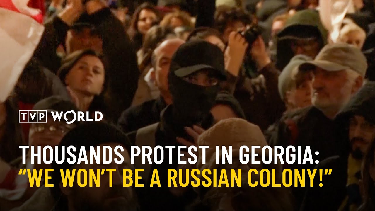 Thousands protest in Georgia: &ldquo;We won&rsquo;t be a Russian colony!&rdquo;
