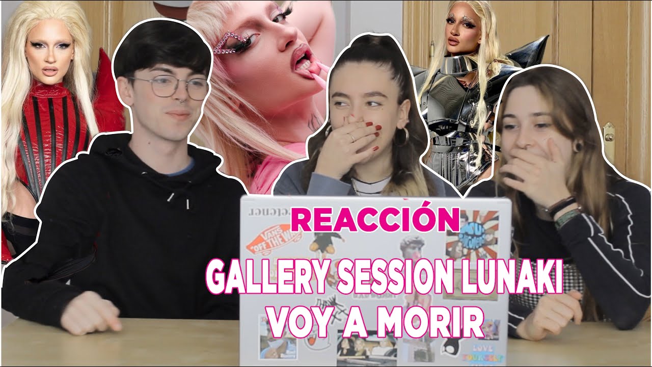 Reaccionamos a VOY A MORIR LUNA KI | GALLERY SESSION