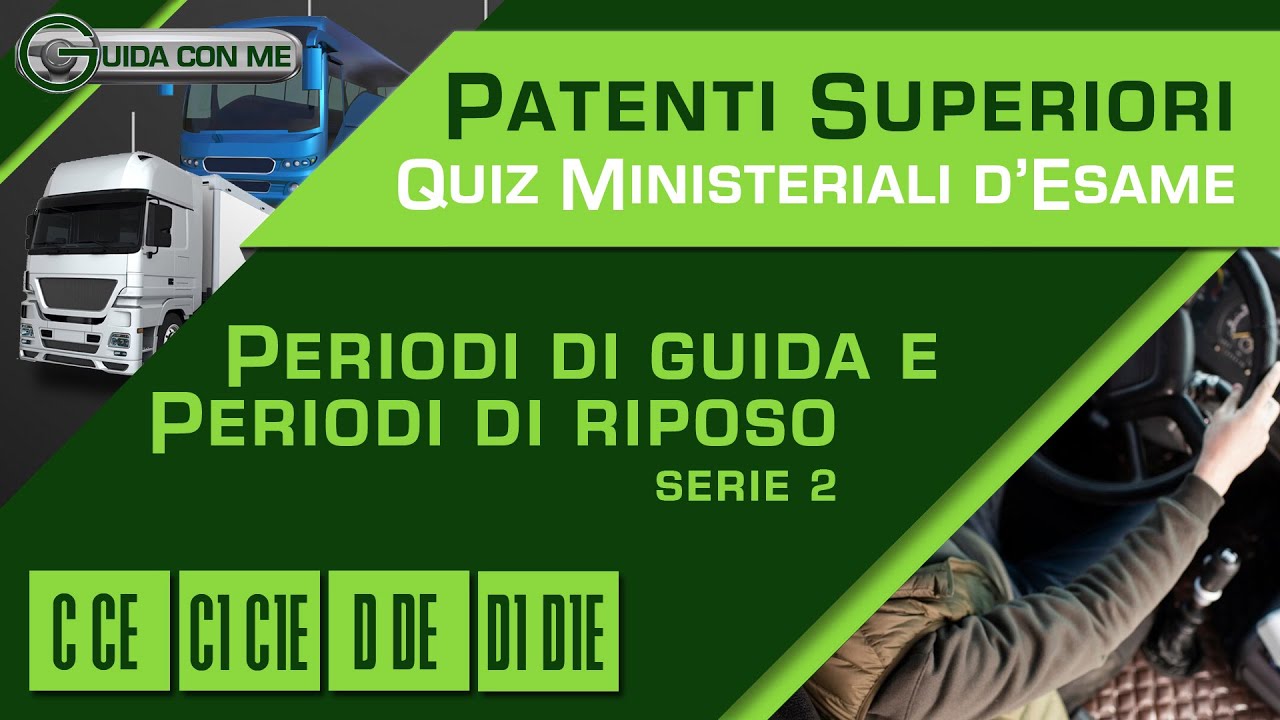 Quiz Patente C CE D DE Periodi di guida e riposo giornalieri e settimanali Quiz argomento spiegati