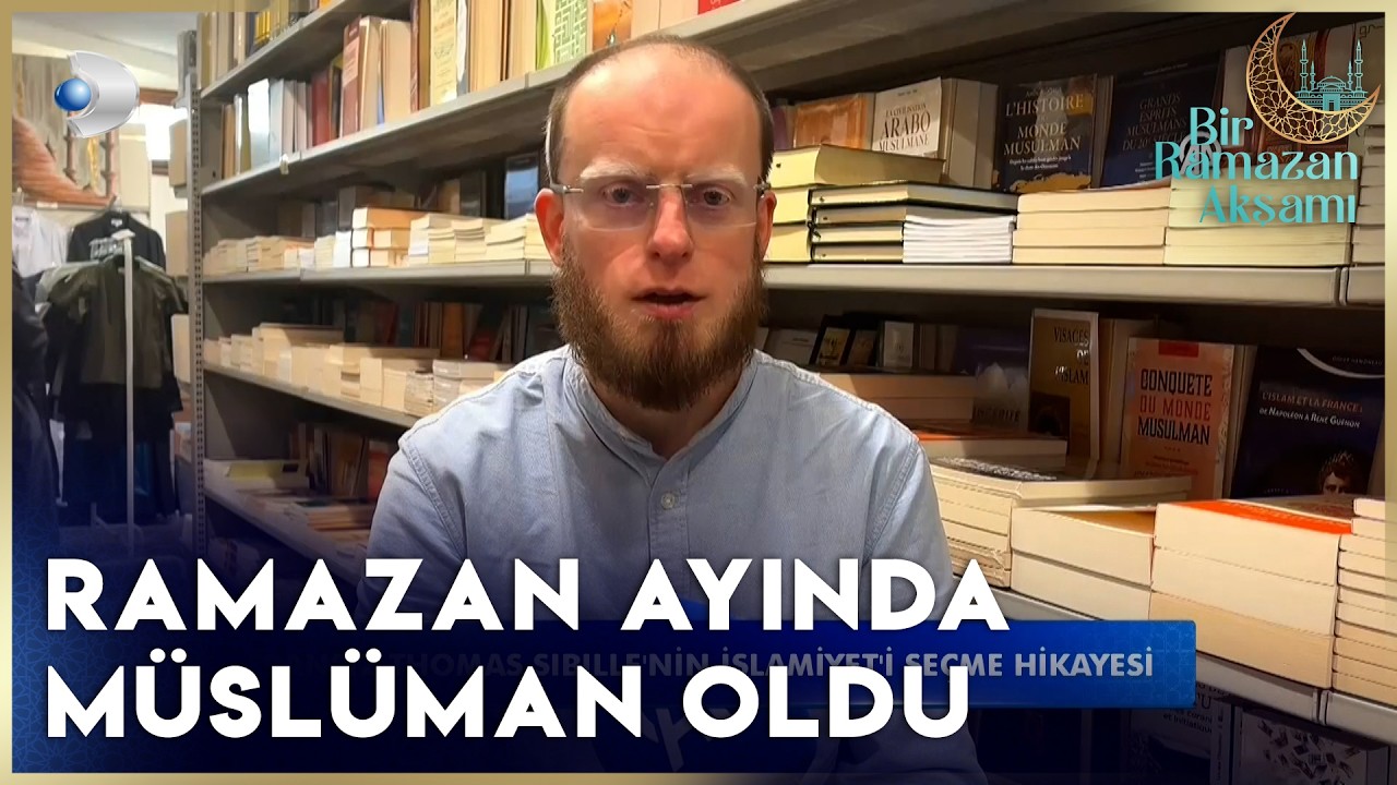 Fransız Thomas Sibille'nin İslamiyet'i Seçme Hikayesi - Bir Ramazan Akşamı 4. Bölüm