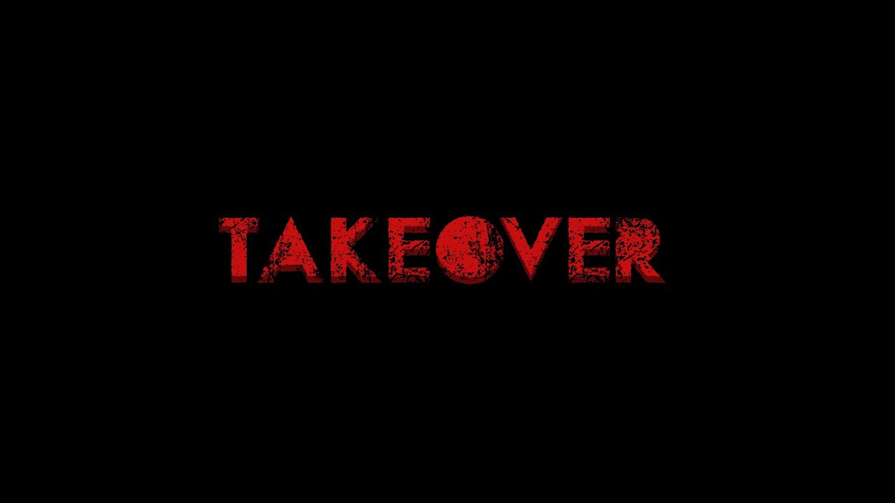 Takeover - Official Trailer
