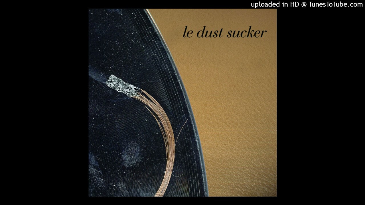 Le Dust Sucker - Fancy Balls