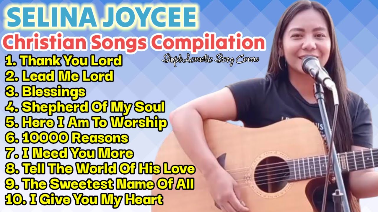 SELINA JOYCEE CHRISTIAN SONGS COMPILATION | Acoustic Cover