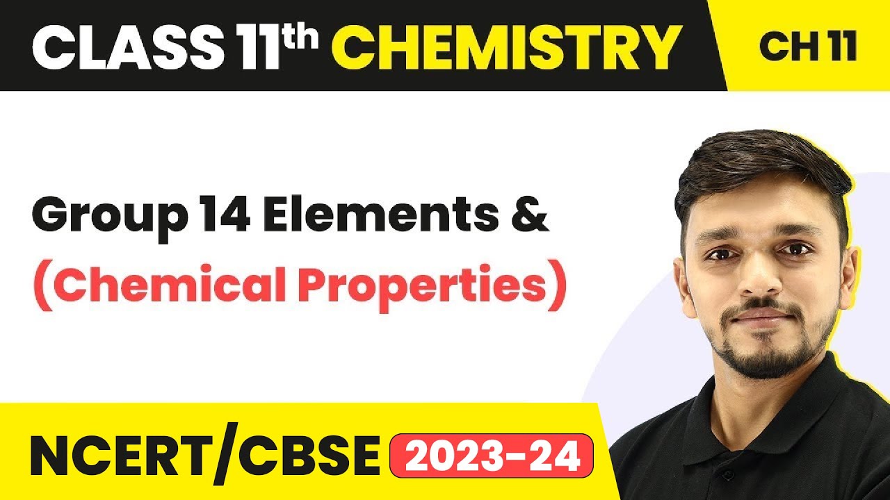 Class 11 Chemistry Ch 11 | Group 14 Elements (Chemical Properties) -The p-block Elements