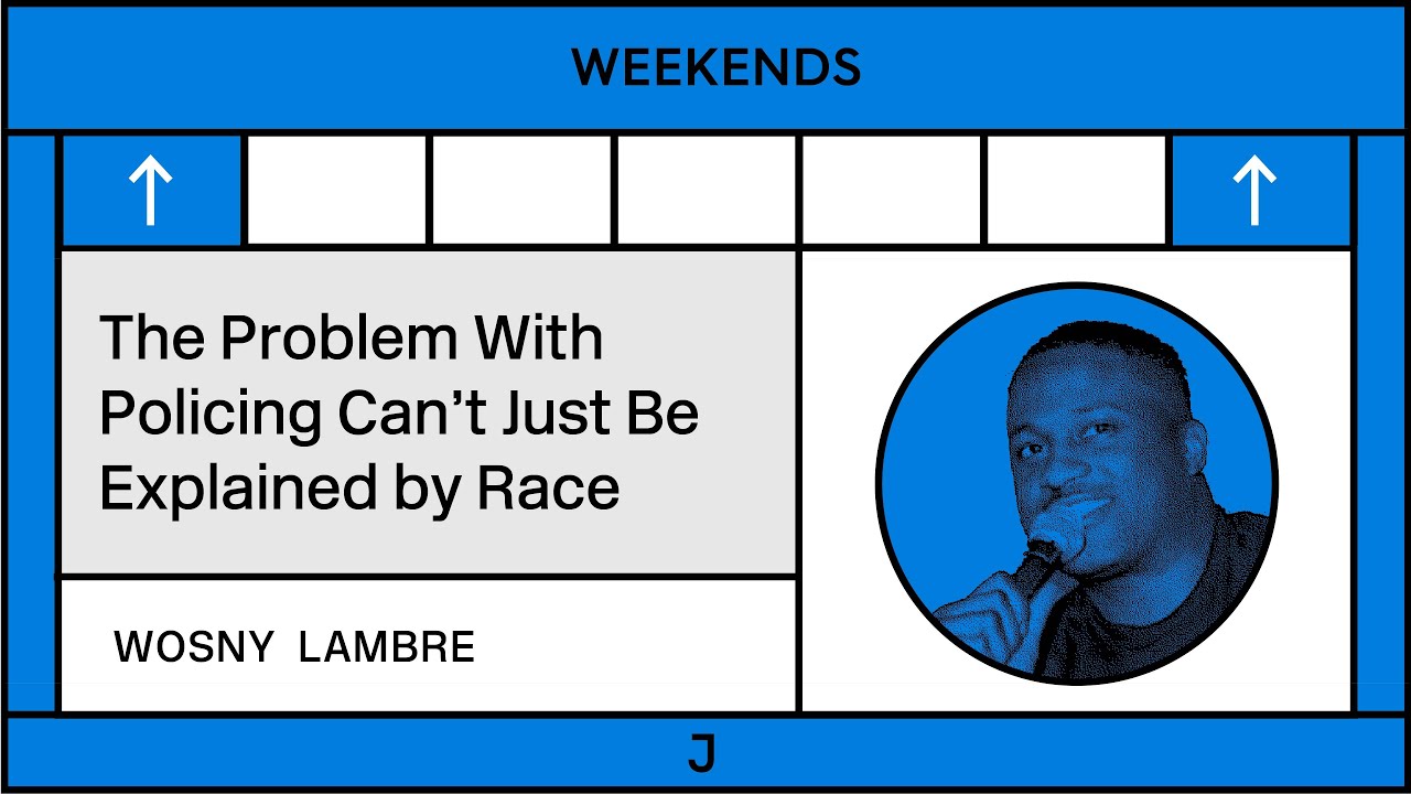 Wosny Lambre: The Problem With Policing Can&rsquo;t Just Be Explained by Race
