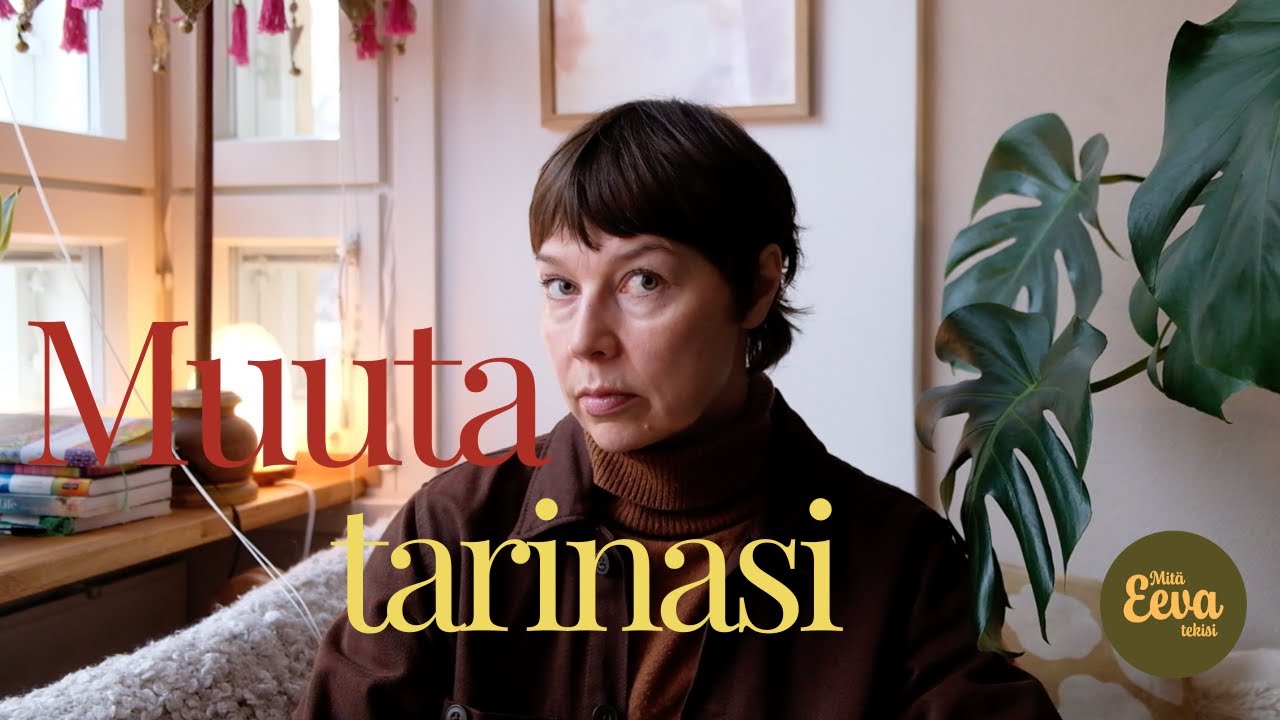 Lopeta uskomasta vanhaa tarinaasi.