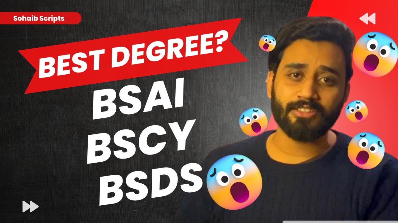 Best degree to choose between BSAI, BSCY and BSDS | Sohaib Scripts