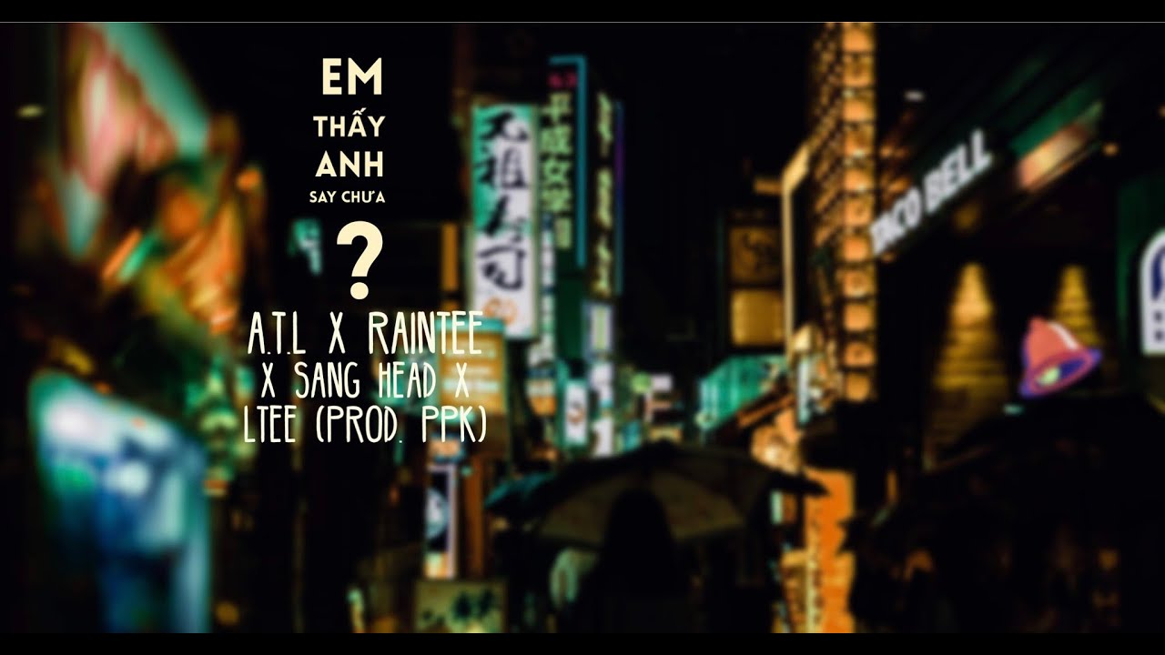 [ KARAOKE BEAT CHUẨN ] Em Thấy Anh Say Chưa ? - A.T.L x RainTee x Sang Head x LTee (Prod. PPK)