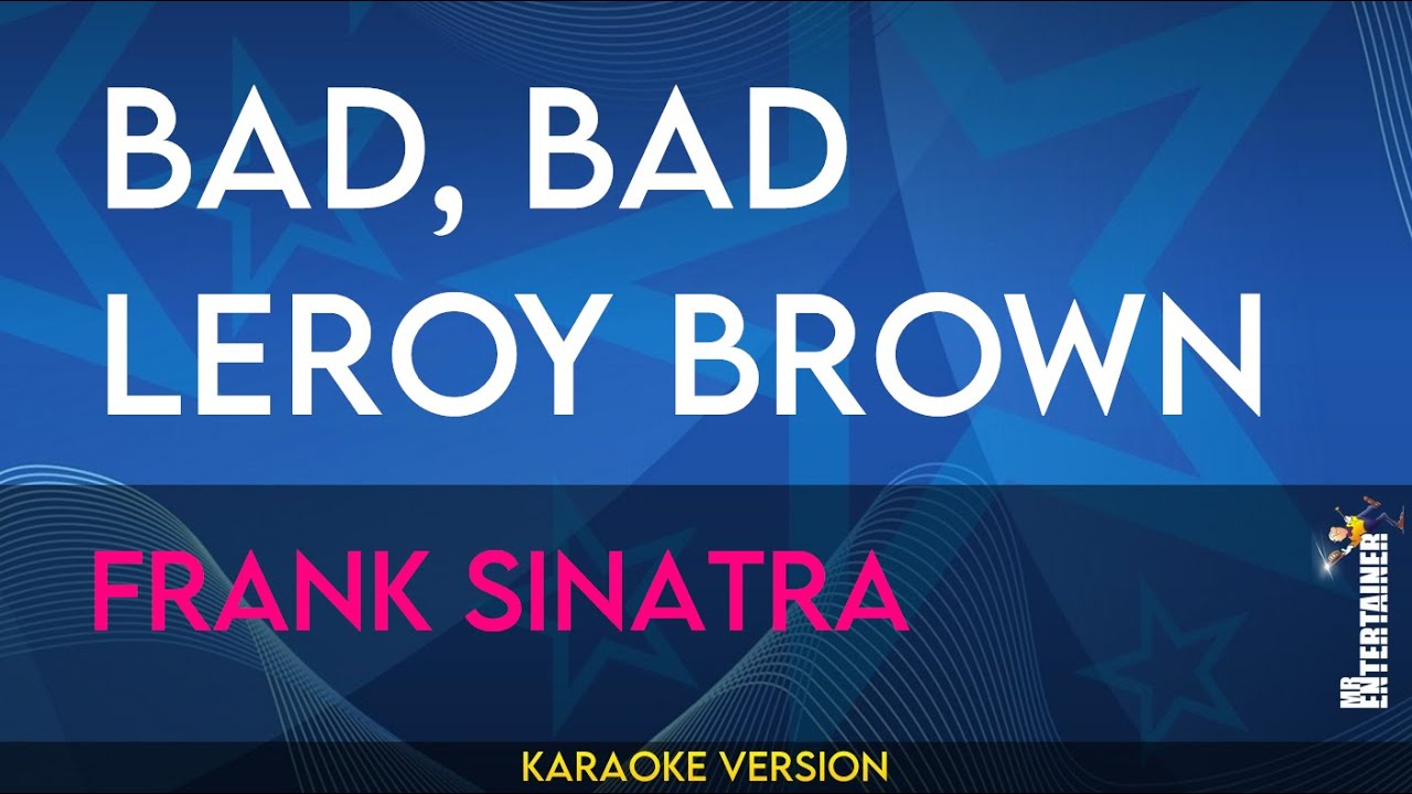 Bad, Bad Leroy Brown - Frank Sinatra (KARAOKE)