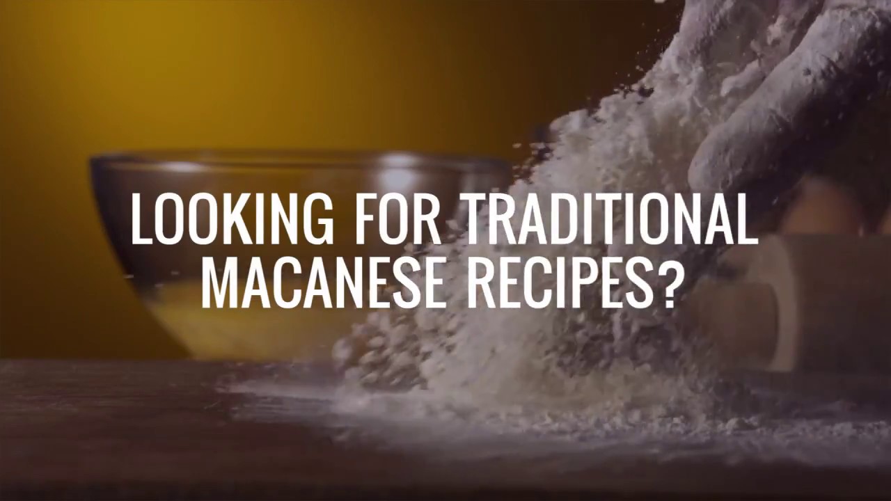 TRADITIONAL MACANESE RECIPES - MACAU'S UNIQUE CUISINE