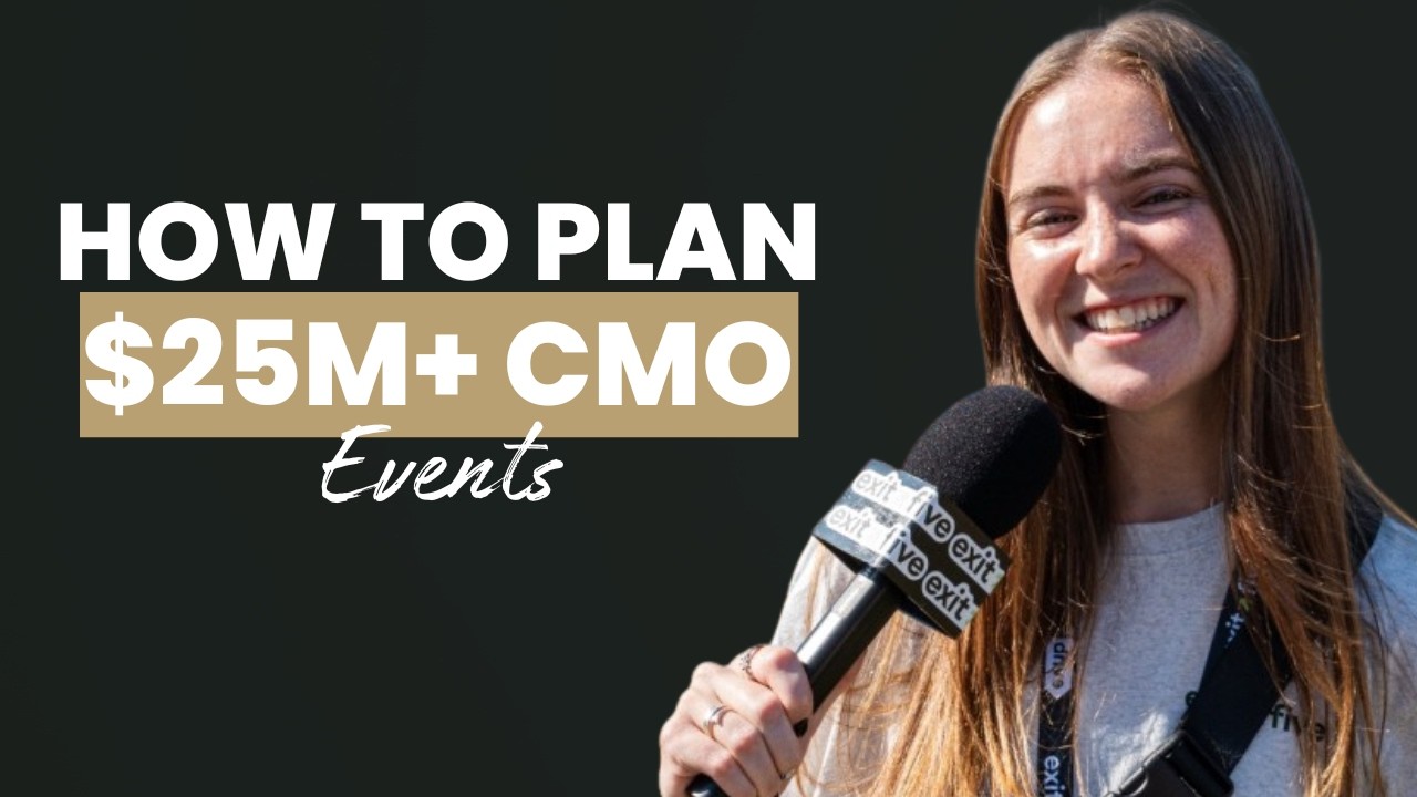 How Exit Five Plans $25M+ CMO Events (Walk-Through with Event Lead)