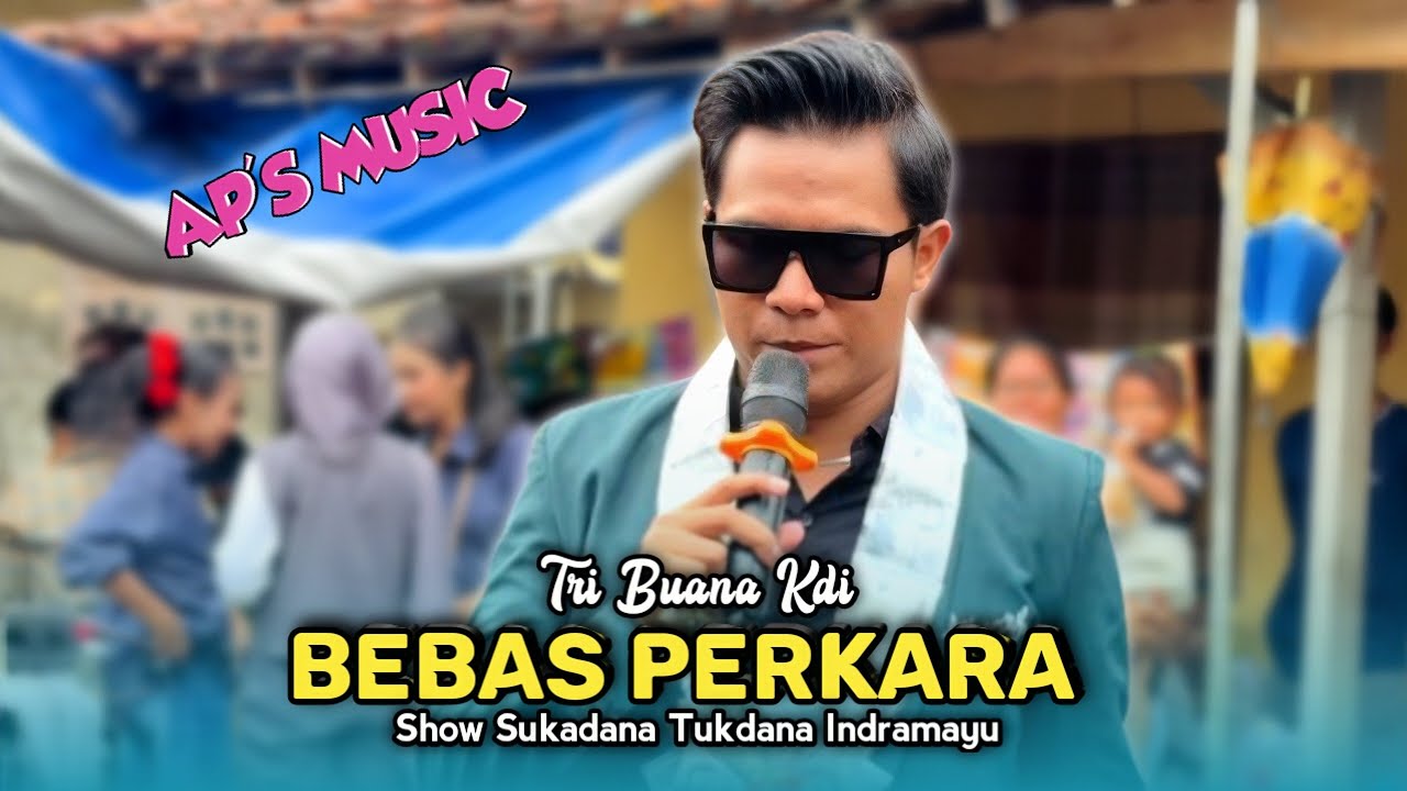 BEBAS PERKARA • TRI BUANA KDI • APS MUSIC • Show Sukadana Tukdana Indramayu 