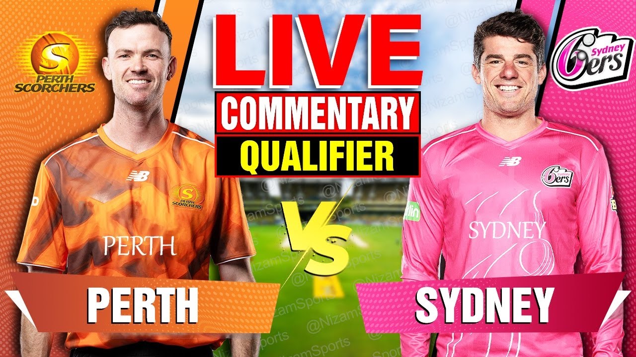 🔴LIVE Perth Scorchers vs Sydney Sixers | BBL 2025–26 Qualifier | Live Cricket Score & Commentary