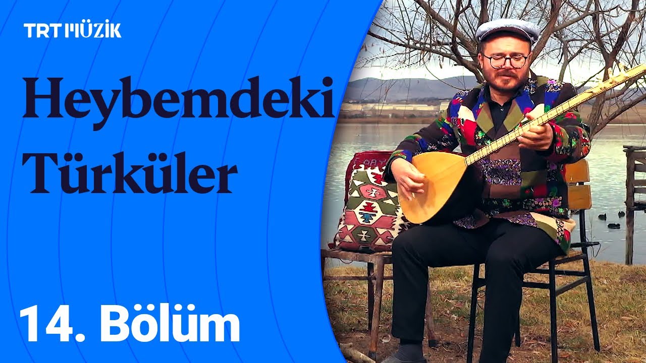🎶 Emre Dayıoğlu ile Heybemdeki Türküler | 14. Bölüm
