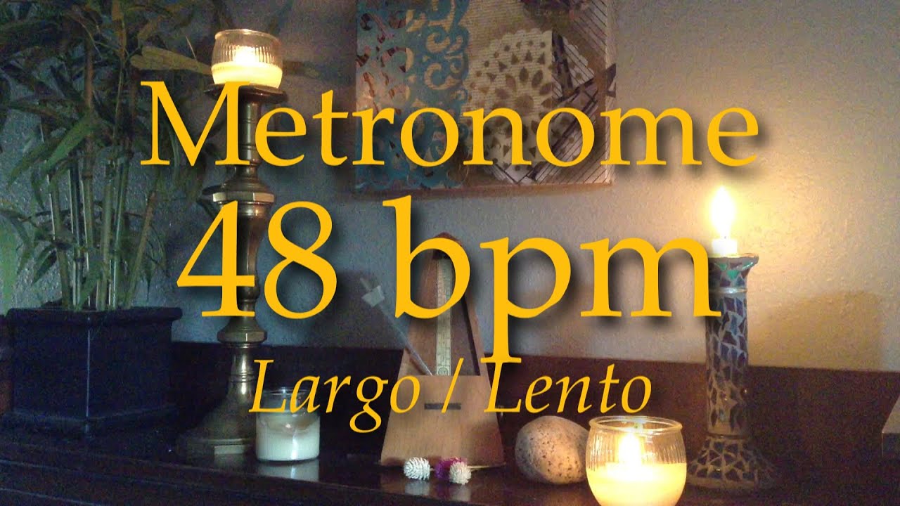48 bpm - Metronome -  Tempo - Lento - Largo - Click Track