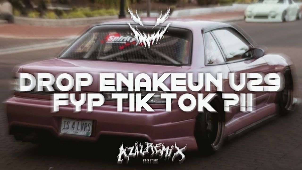 DROP ENAKEUN V29 X YALI YALI HABIBIE X AKU DAH LUPA COCOK BUAT DI MOBIL BY AZIL REMIXER