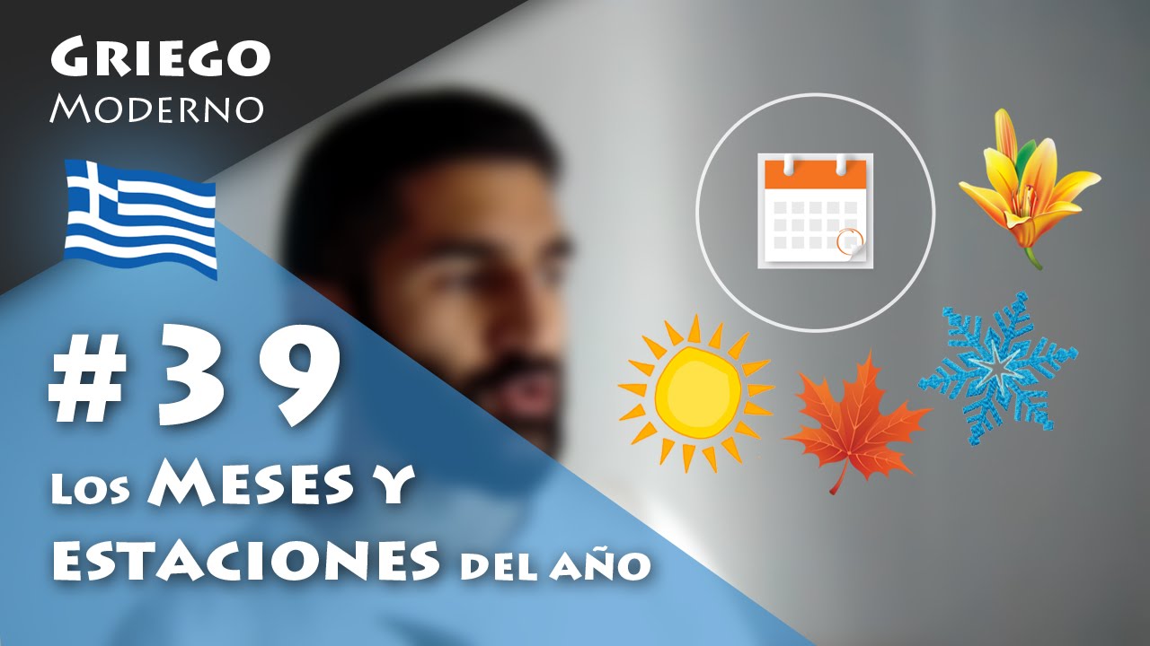 #39 Meses y estaciones del año | GRIEGO MODERNO