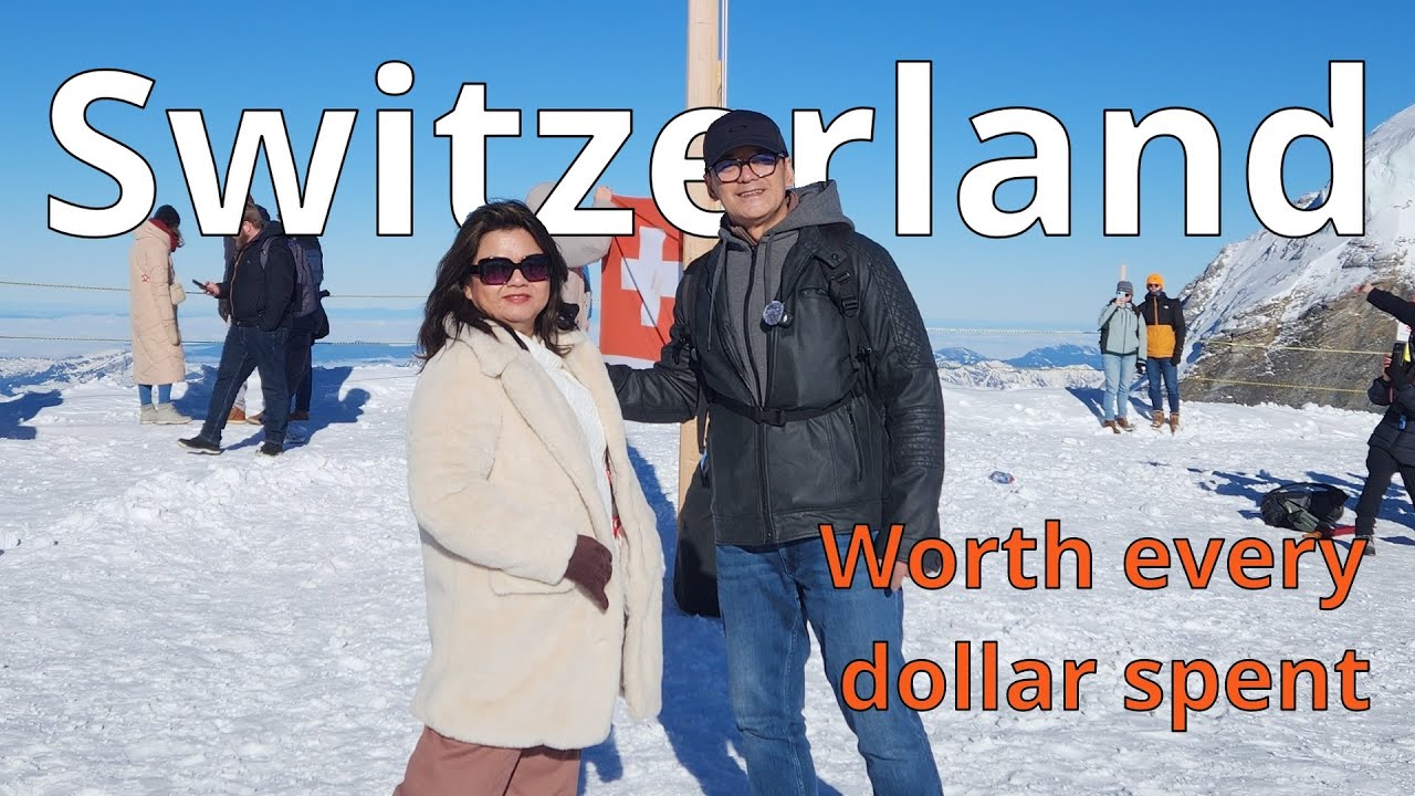 Switzerland_ Worth every dollar spent