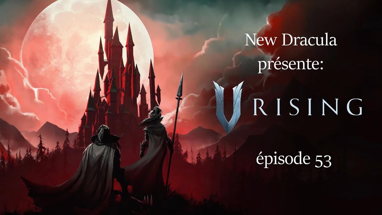 ON CHASSE ET ABAT LES DEUX AVANT-DERNIERS BOSS! LET'S PLAY : V RISING, (BEST) EP.52!