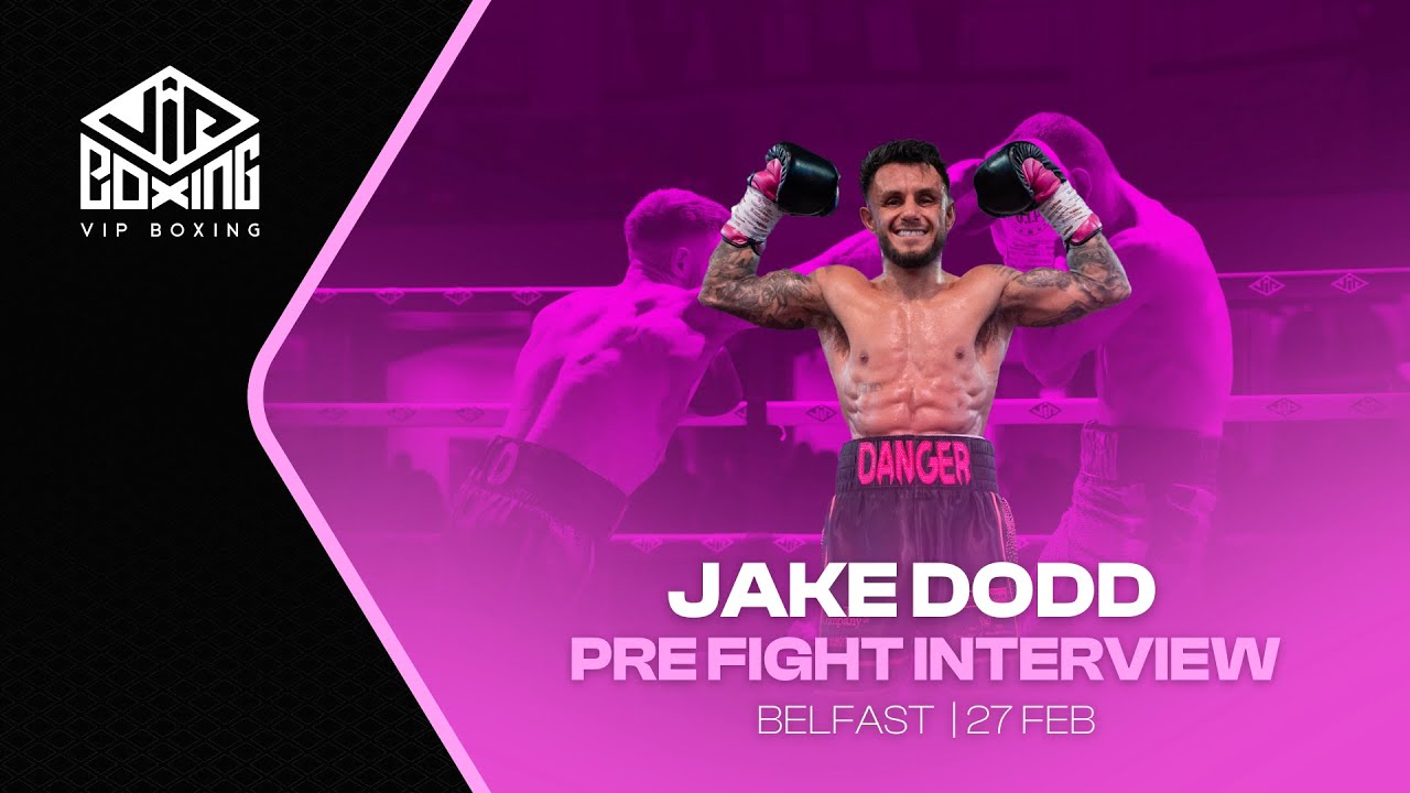 He Might have 10 wins with 6 KO's, but he's not been in with me. Jake Dodd on Conor Quinn.