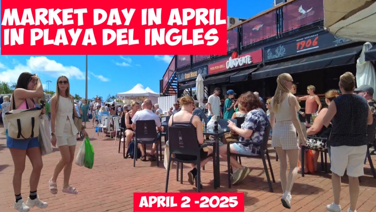 Gran Canaria 🌴MARKET DAY IN APRIL IN PLAYA DEL INGLES  - APRIL 2 -2025