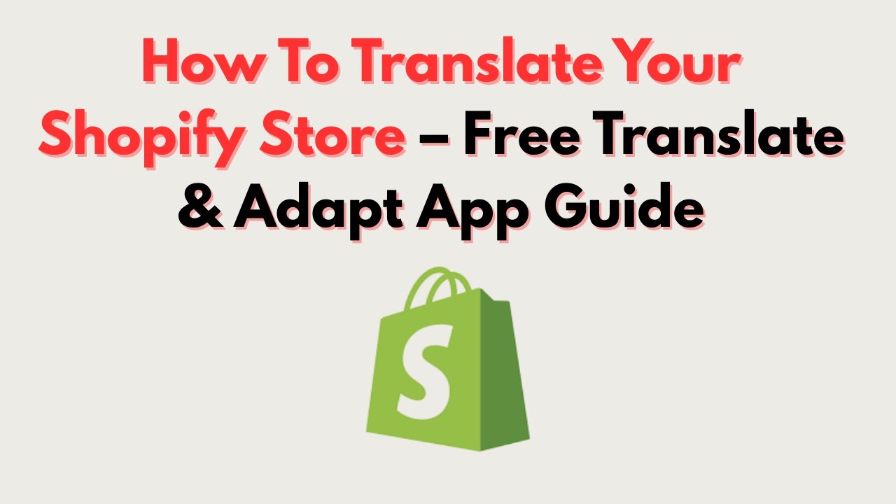 How To Translate Your Shopify Store &ndash; Free Translate & Adapt App Guide