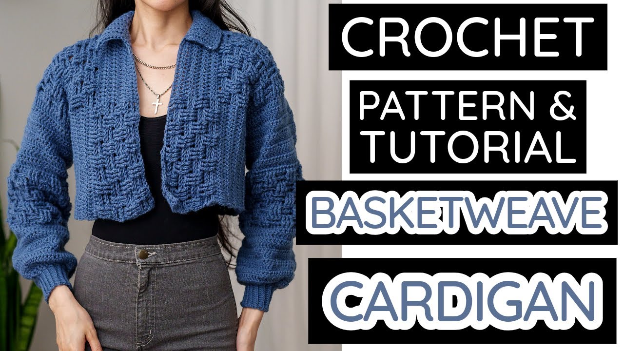 How to Crochet: Basketweave Cardigan | Pattern & Tutorial DIY