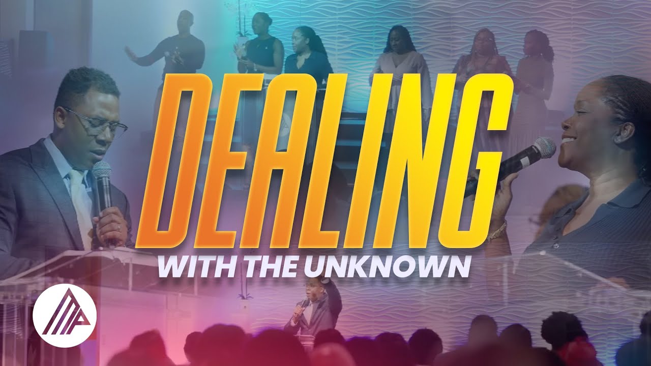 Dealing With The Unknown | Mt Pisgah Worship Experience