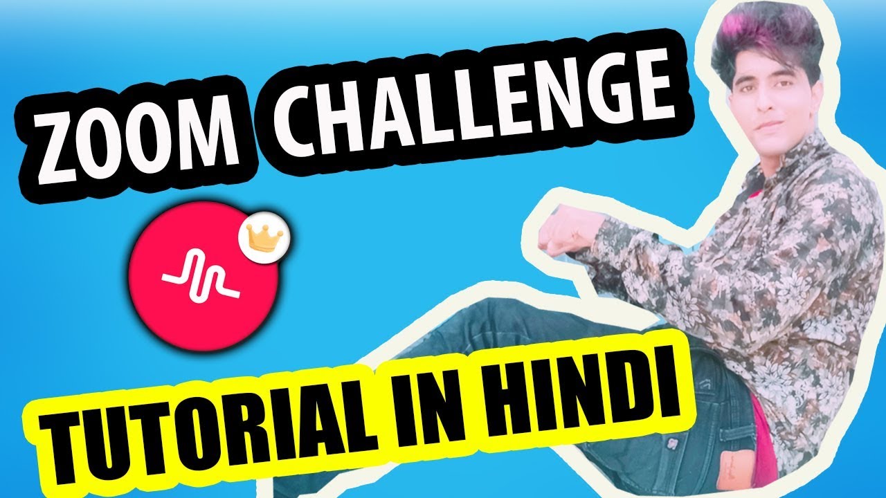 ZOOM CHALLENGE MUSICAL.LY TUTORIAL IN HINDI | HOW TO DO ZOOM CHALLENGE ON MUSICAL.LY #ZOOMCHALLENGE