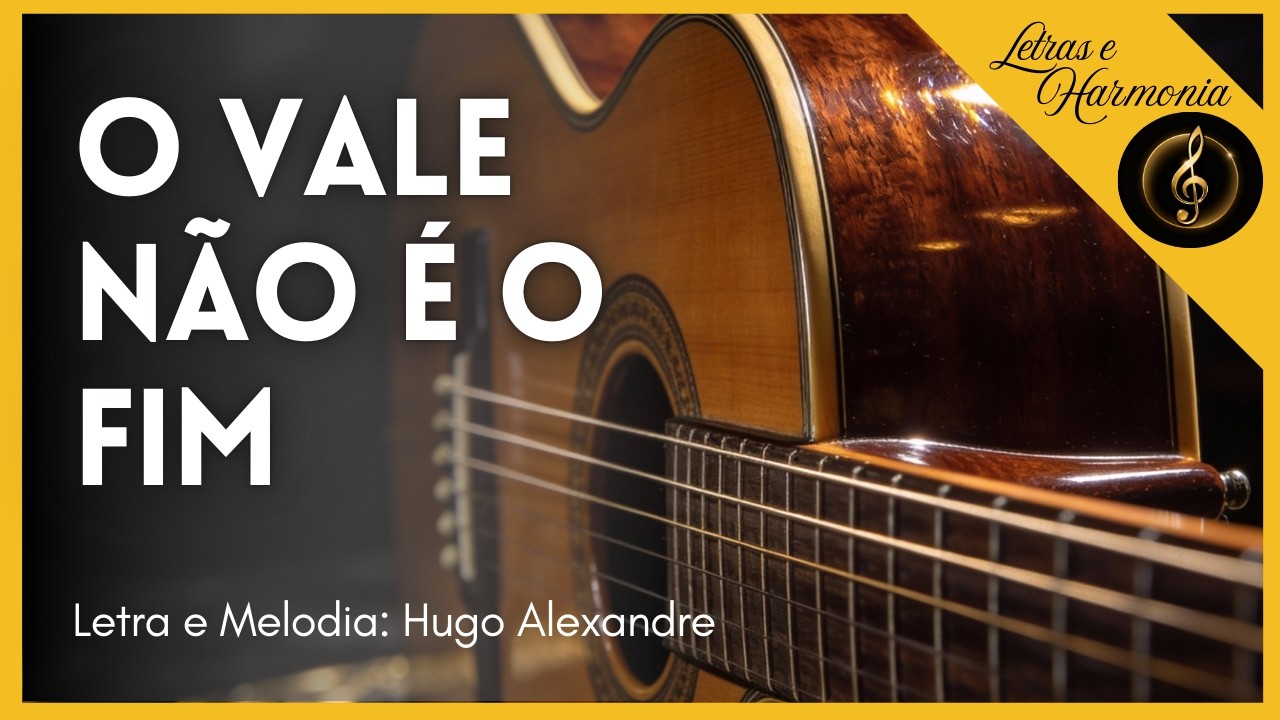 O VALE NÃO E O FIM | CANÇÃO QUE FORTALECE A FÉ | GOSPEL LOUVOR