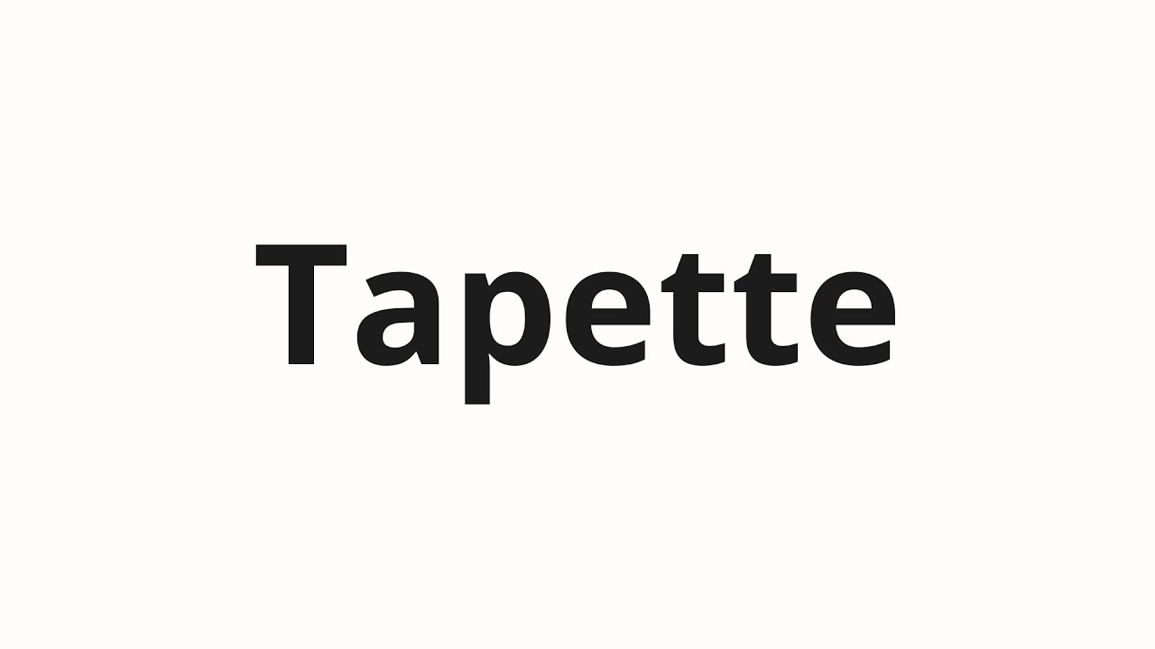 Jak wym&oacute;wić Tapette
