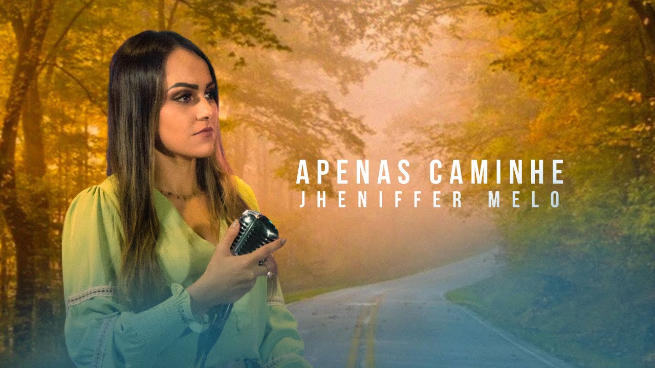 Jheniffer Melo | Apenas Caminhe [Clipe Oficial]