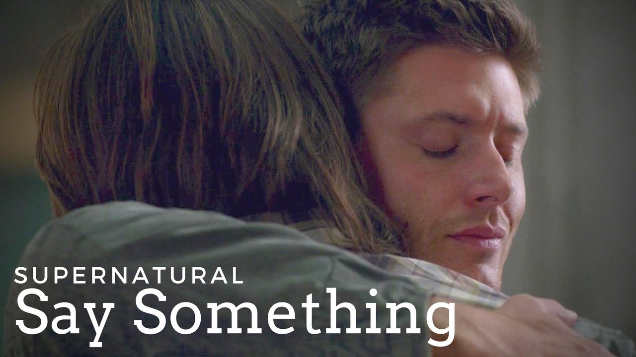 Supernatural || Say Something