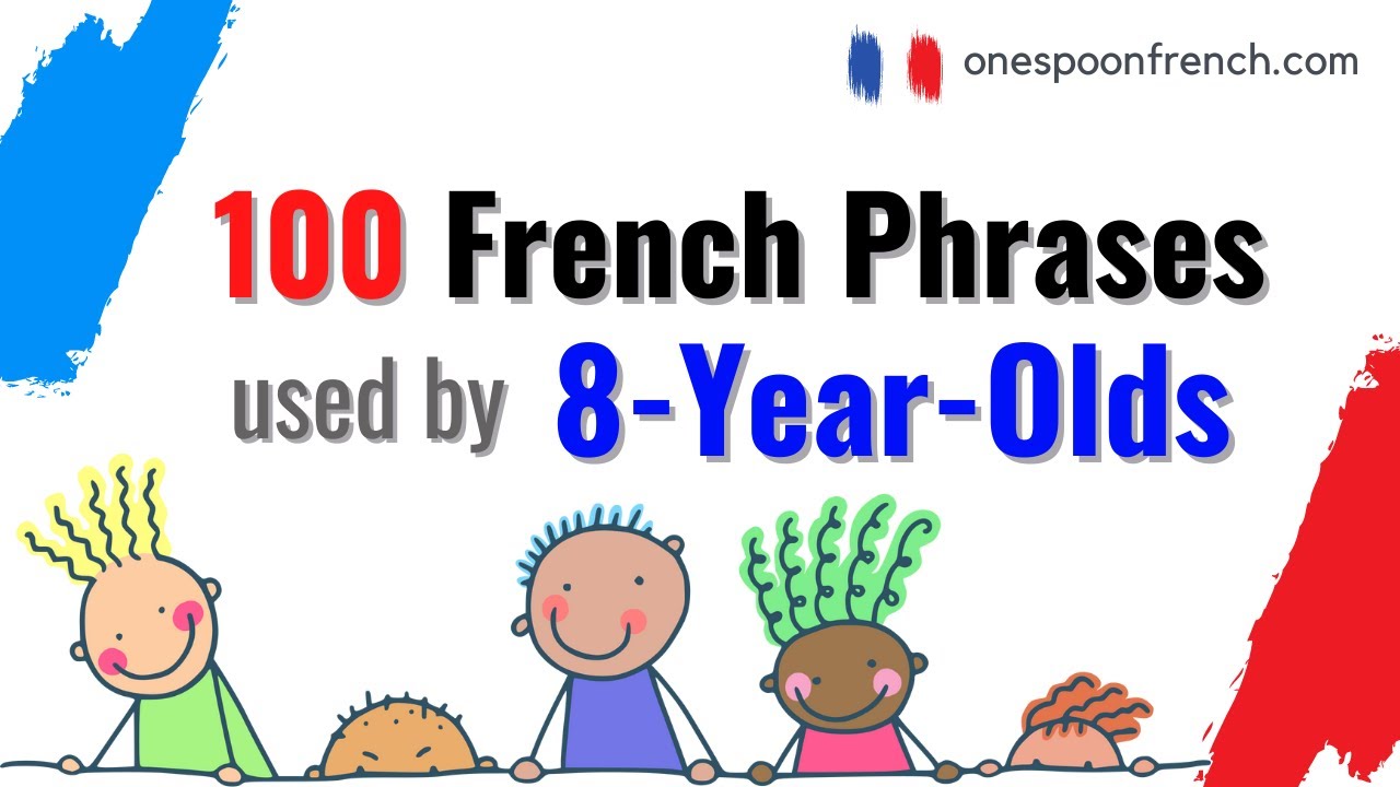 100 Everyday French Phrases Used by 8-Year-Olds