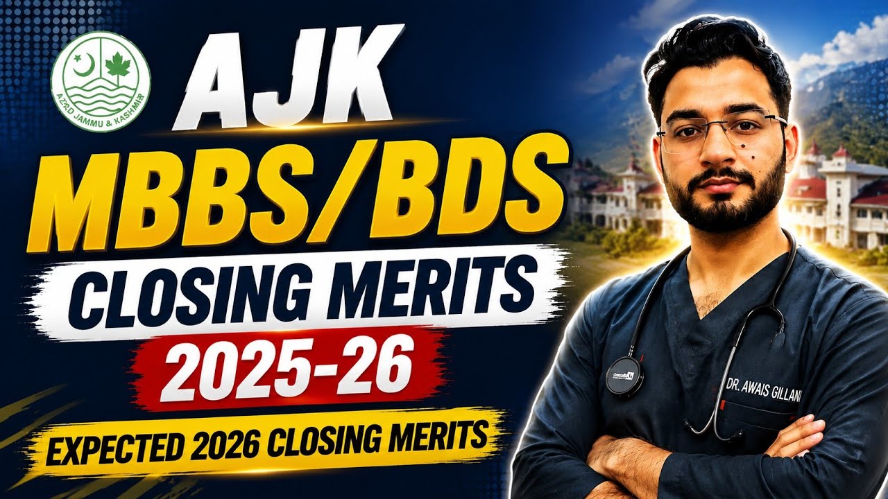 AJK MBBS/BDS Last Year Closing Merit 2025-26 | AJK MBBS/BDS 2026-27 Expected Merit